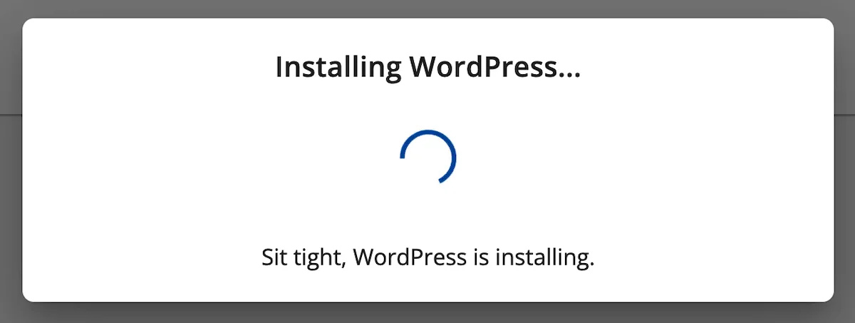Bluehost Message: Installing WordPress... Sit tight, WordPress is installing.