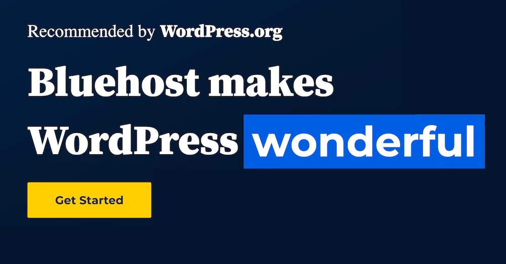 Recommended by WordPress.org. Bluehost makes WordPress Wonderful