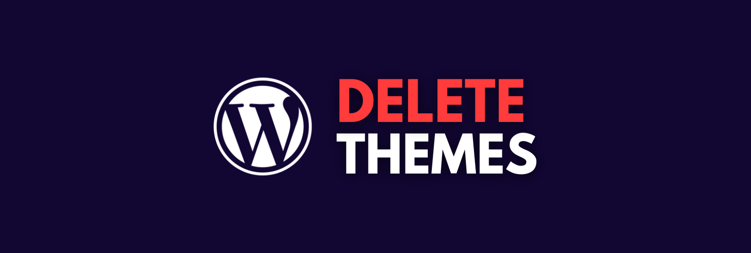 How To Delete A Theme on WordPress